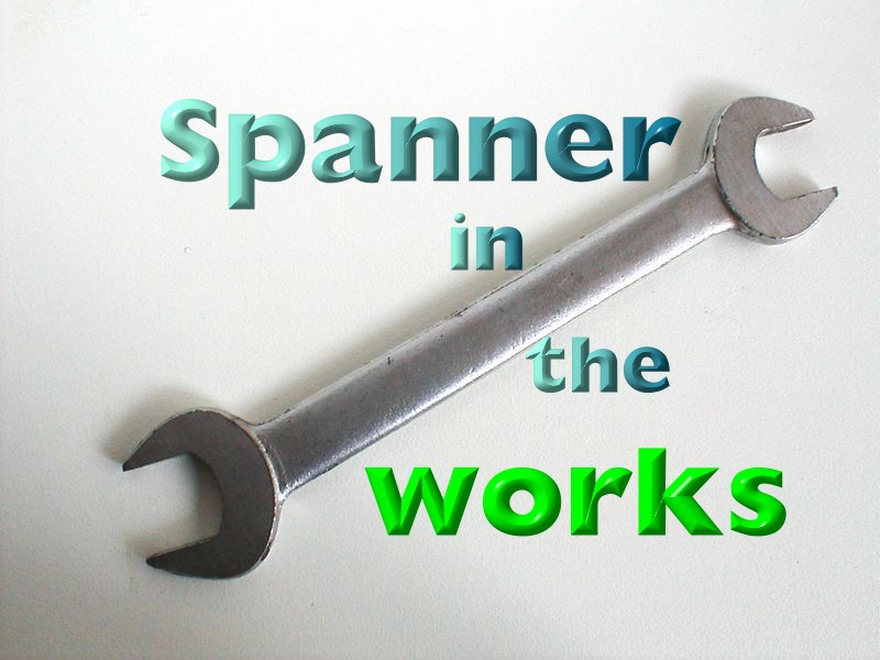 spanner in the works